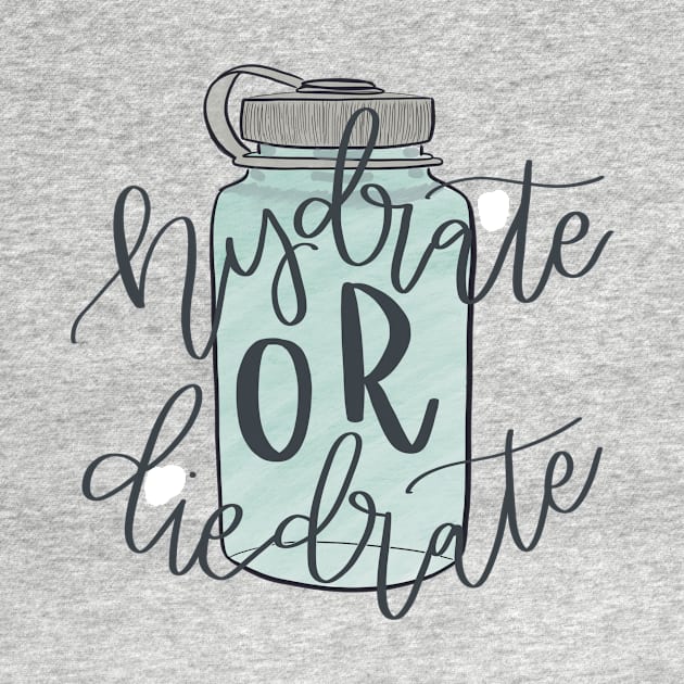 Hydrate or Die-drate by clarityelise